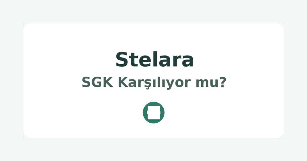 Stelara SGK Karşılıyor mu