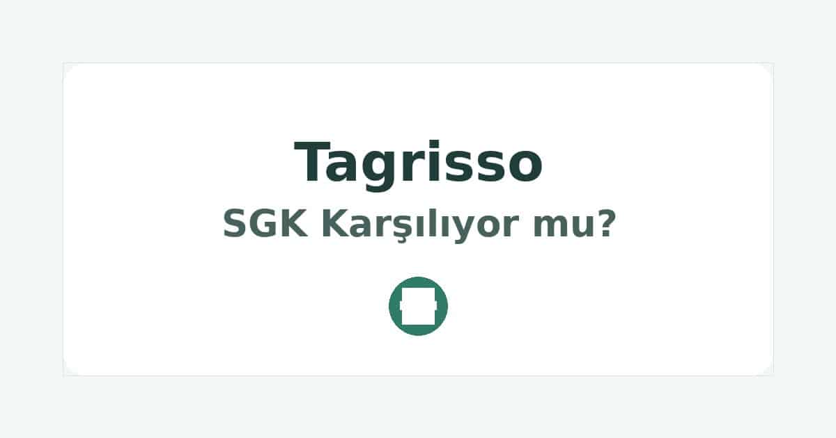 Tagrisso SGK Karşılıyor mu