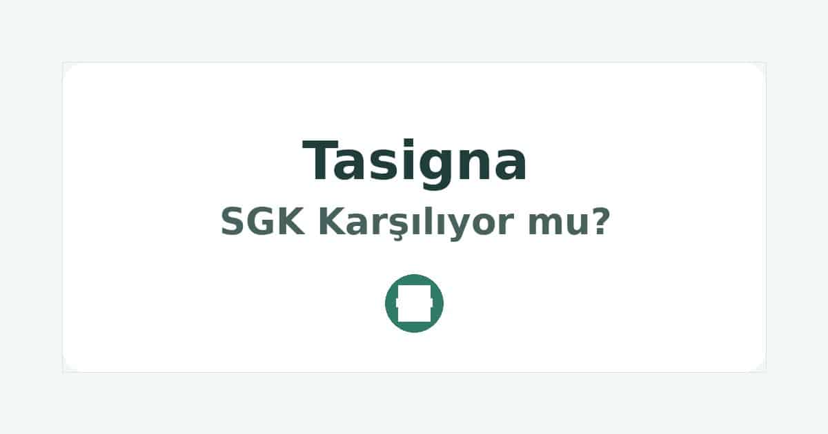 Tasigna SGK Karşılıyor mu
