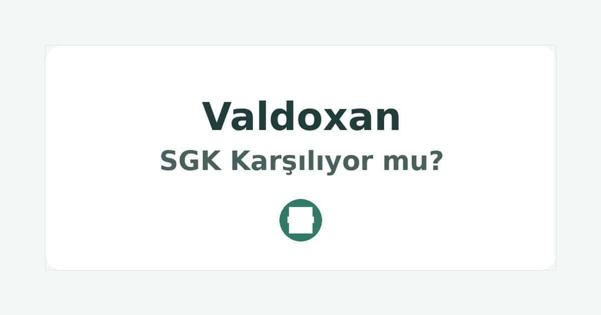 Valdoxan SGK Karşılıyor mu