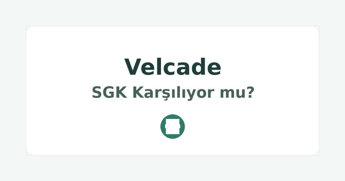 Velcade SGK Karşılıyor mu