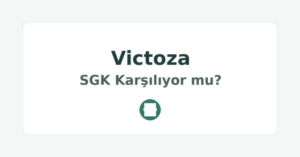 Victoza SGK Karşılıyor mu