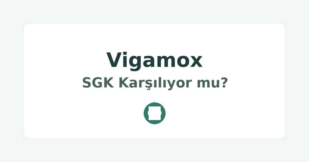 Vigamox SGK Karşılıyor mu