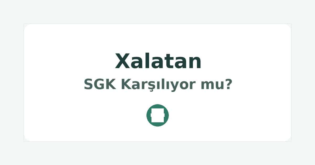 Xalatan SGK Karşılıyor mu
