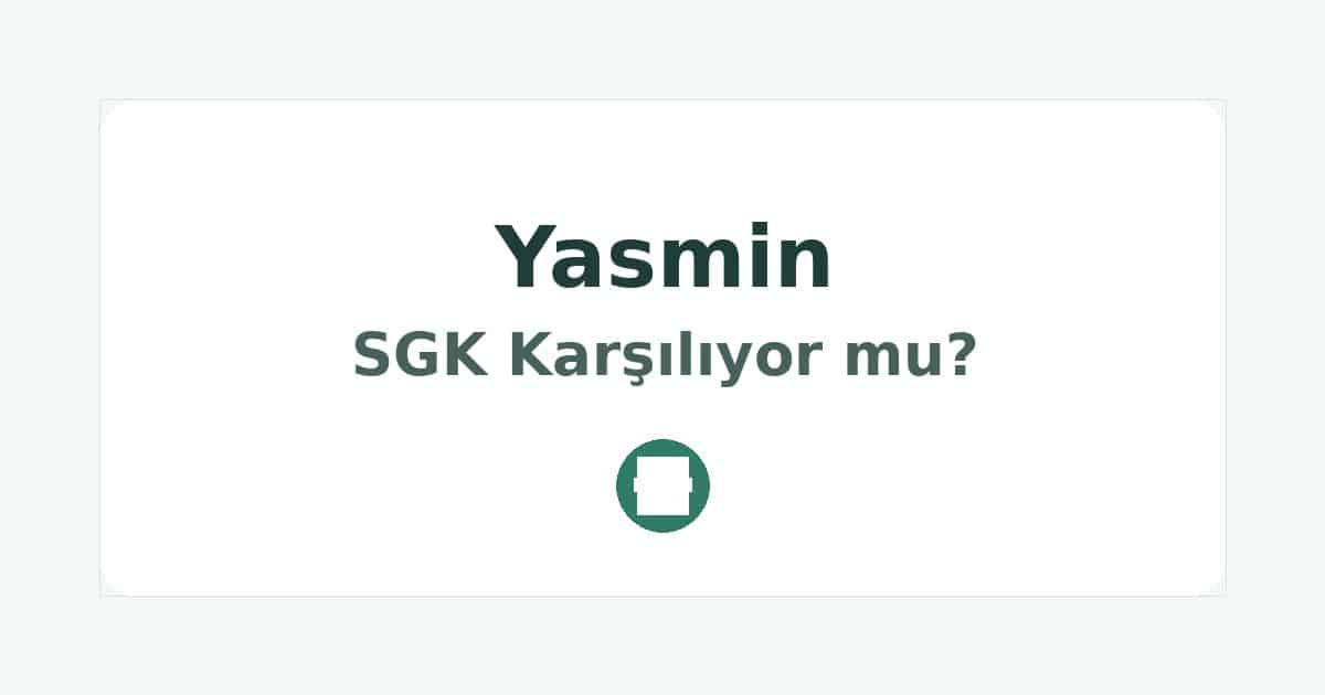 Yasmin SGK Karşılıyor mu