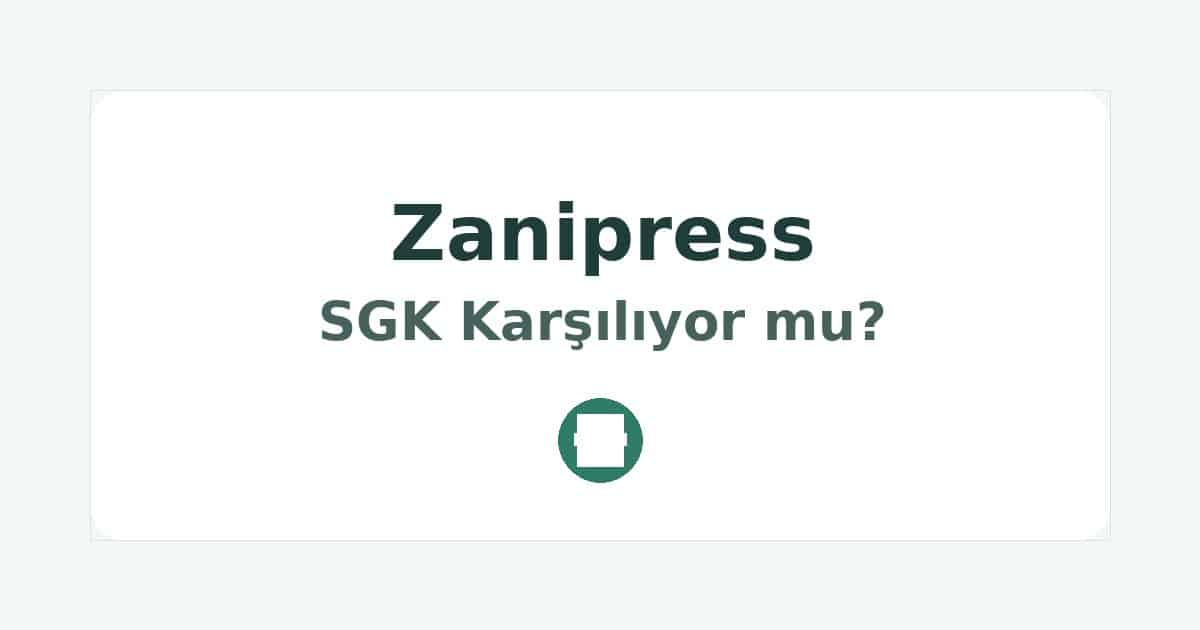 Zanipress SGK Karşılıyor mu