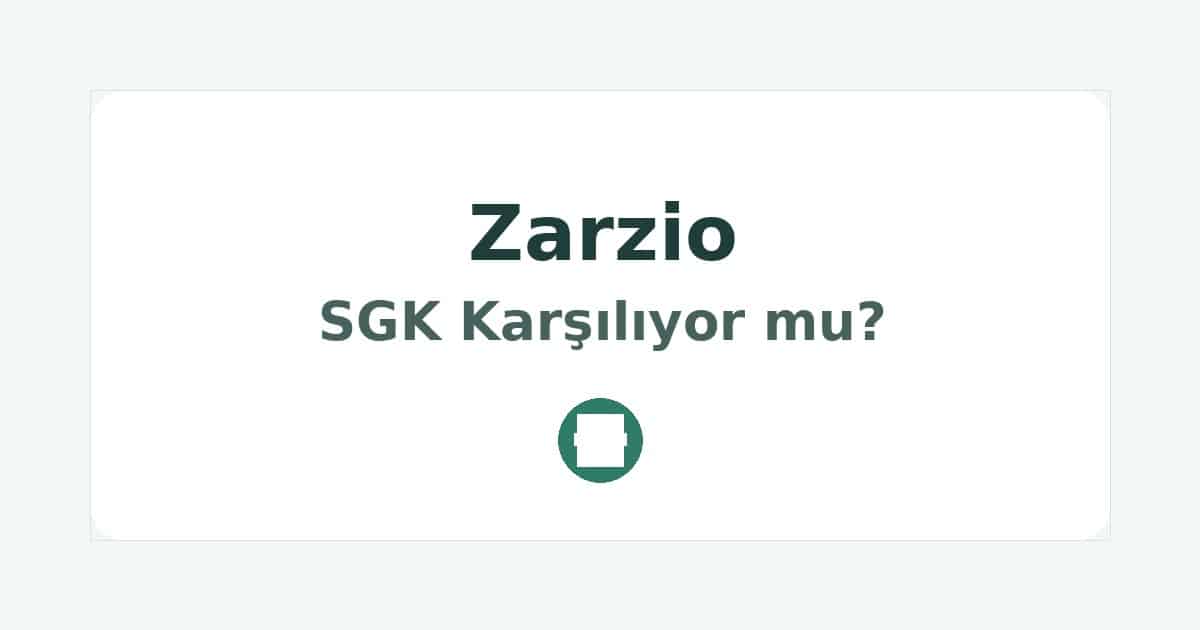 Zarzio SGK Karşılıyor mu
