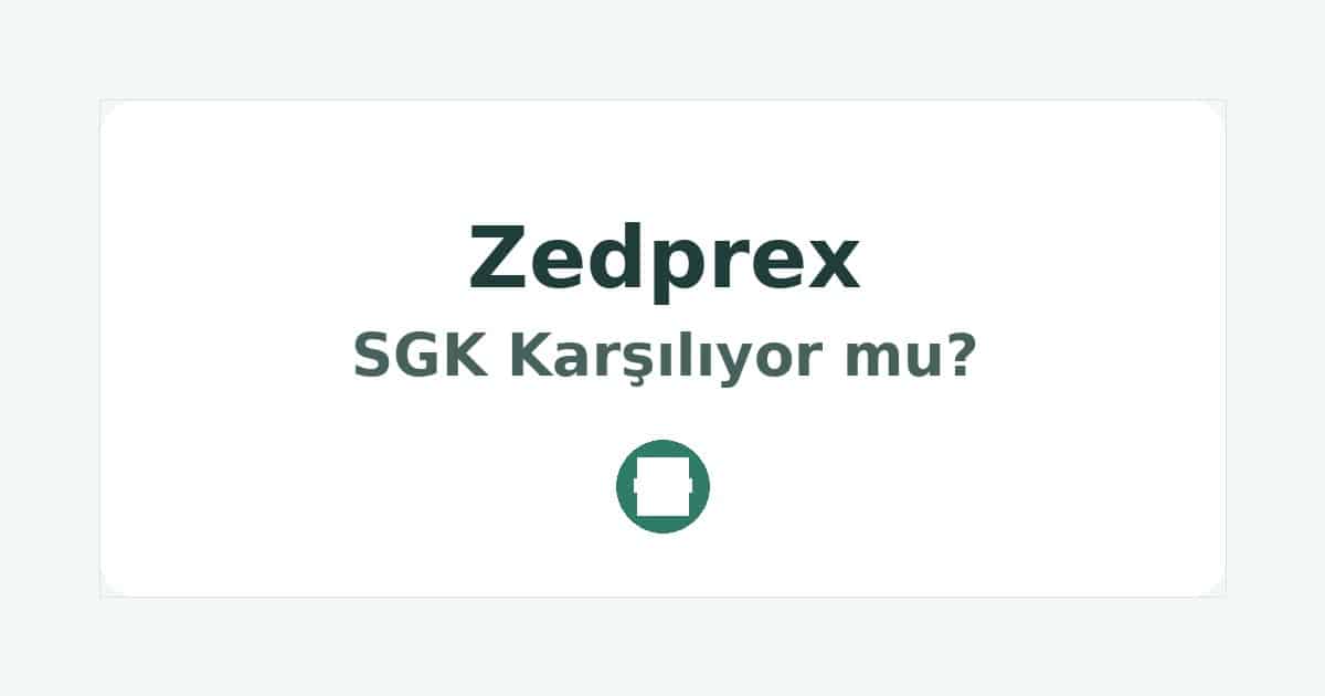 Zedprex SGK Karşılıyor mu