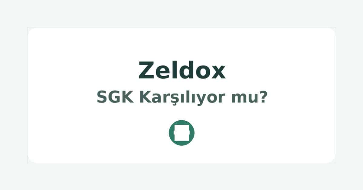 Zeldox SGK Karşılıyor mu
