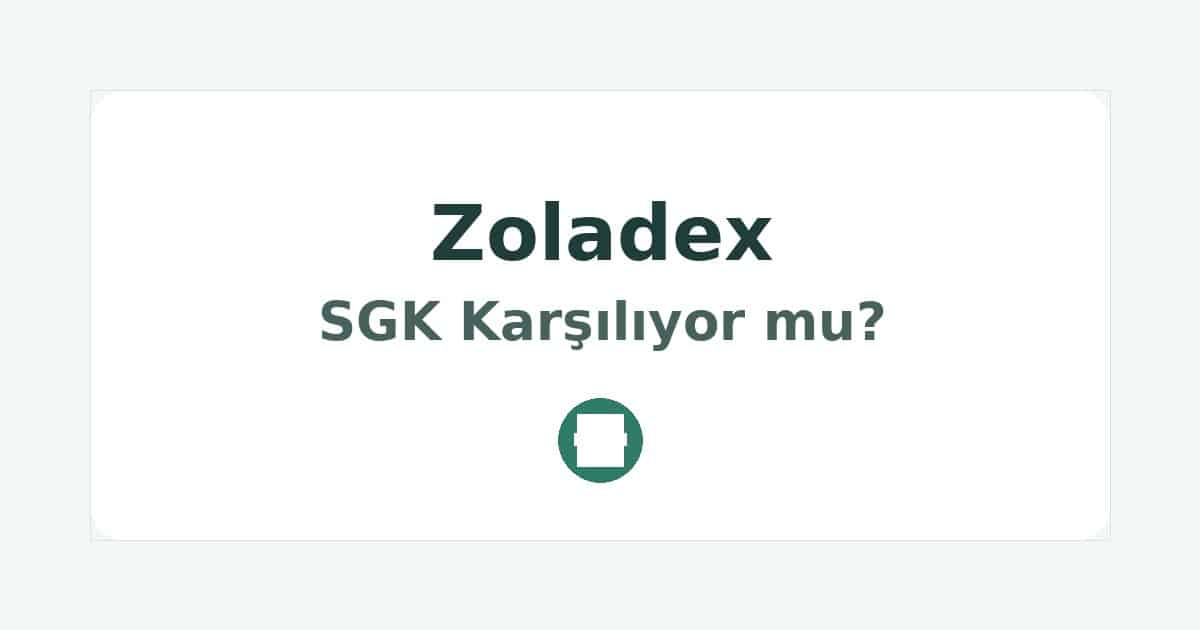 Zoladex SGK Karşılıyor mu