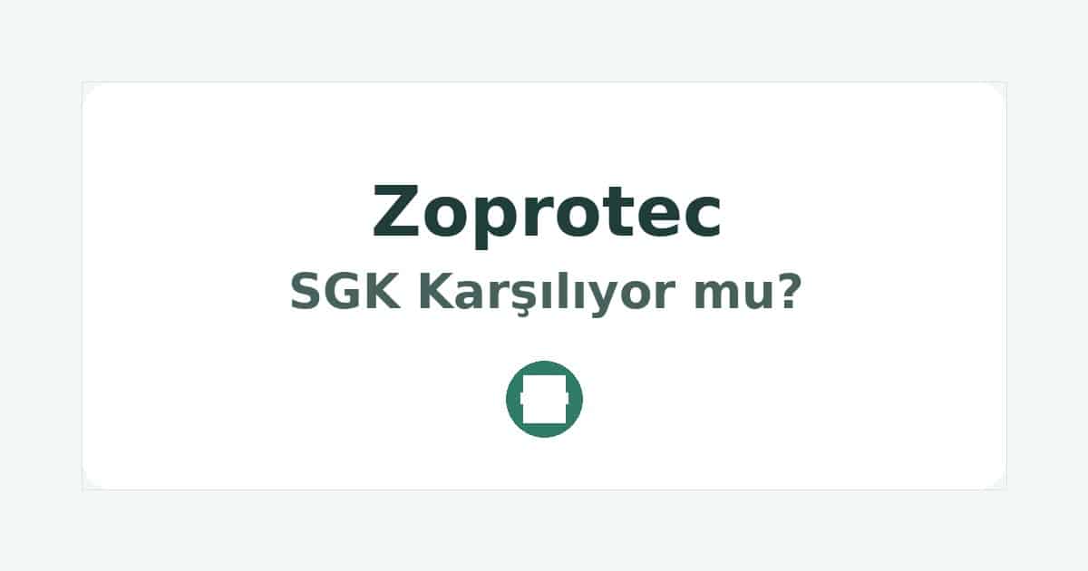 Zoprotec SGK Karşılıyor mu