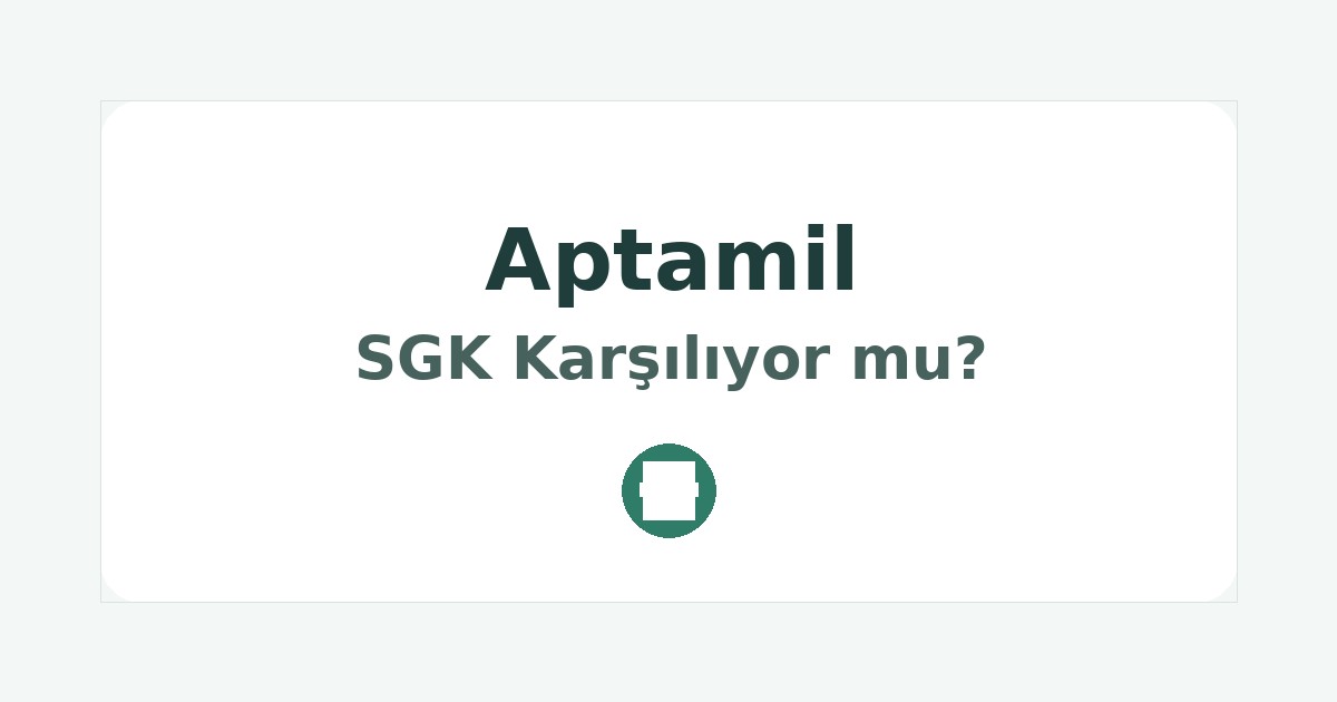 Aptamil SGK Karşılıyor mu
