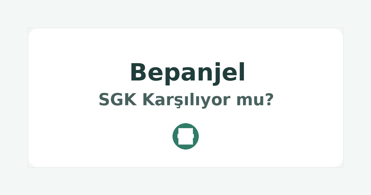 Bepanjel SGK Karşılıyor mu