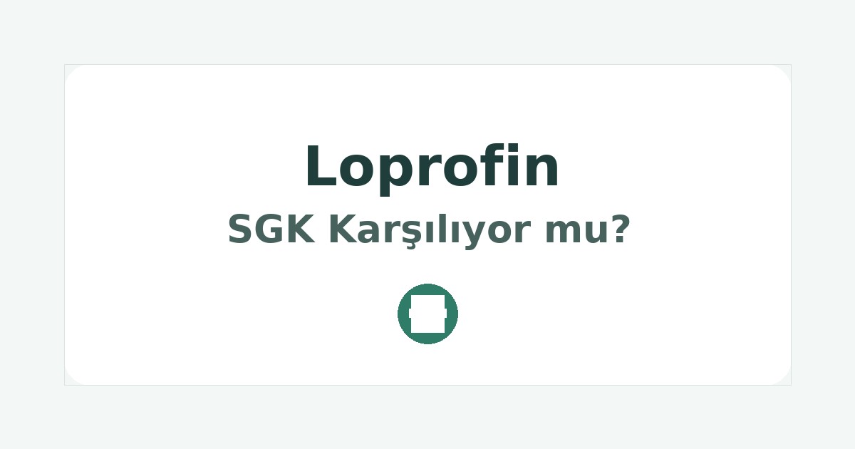 Loprofin SGK Karşılıyor mu