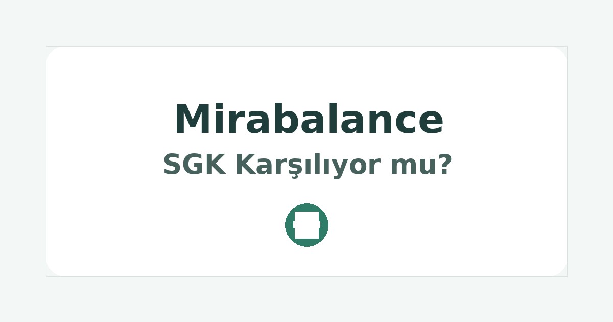 Mirabalance SGK Karşılıyor mu