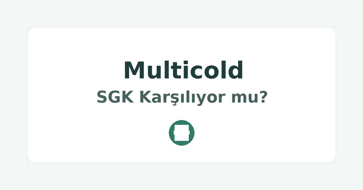 Multicold SGK Karşılıyor mu