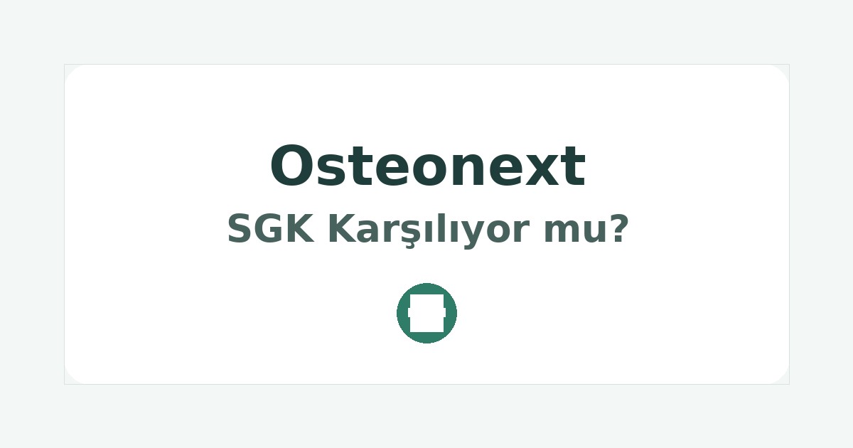 Osteonext SGK Karşılıyor mu