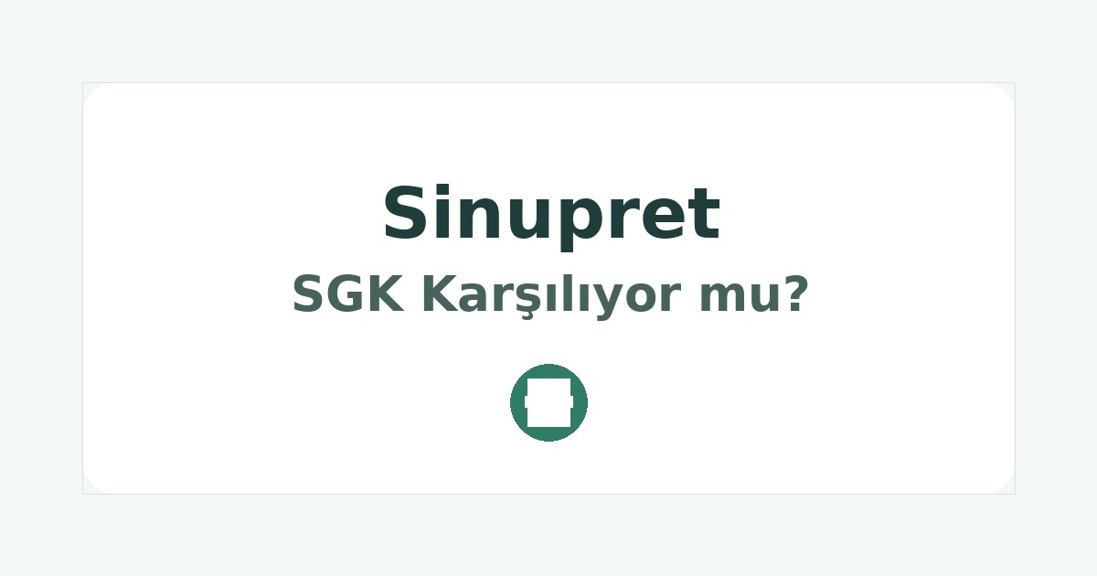 Sinupret SGK Karşılıyor mu