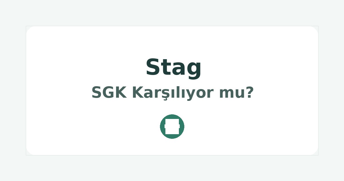 Stag SGK Karşılıyor mu