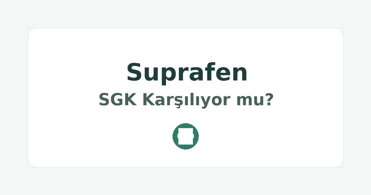 Suprafen SGK Karşılıyor mu