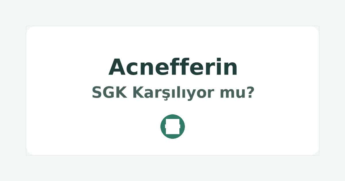 Acnefferin SGK Karşılıyor mu
