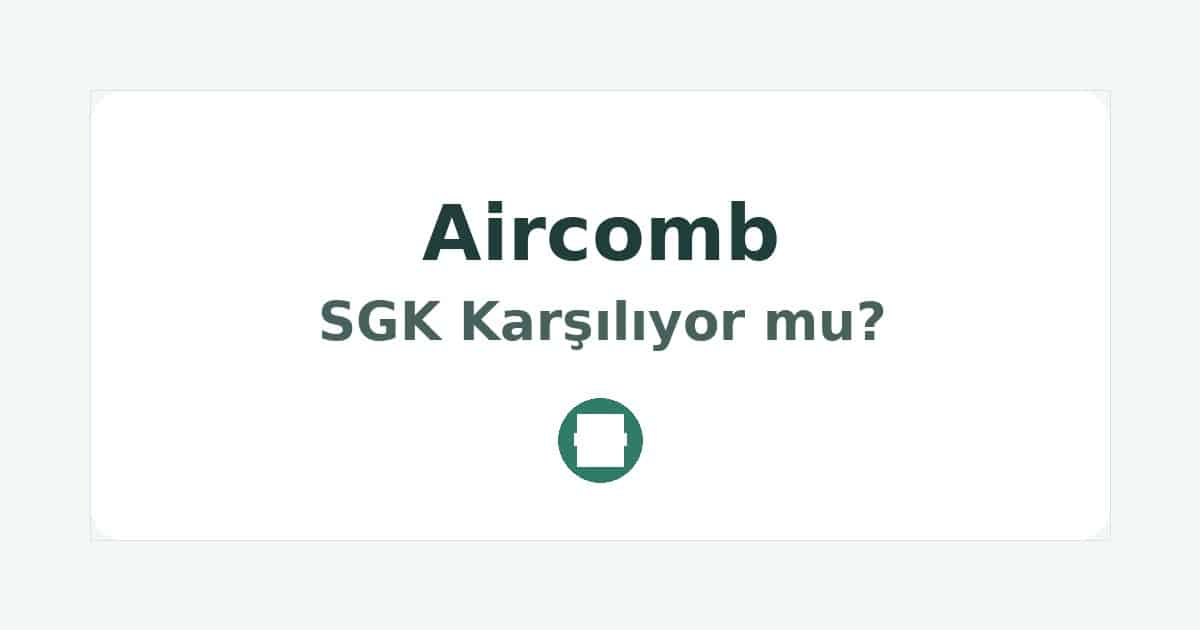 Aircomb SGK Karşılıyor mu