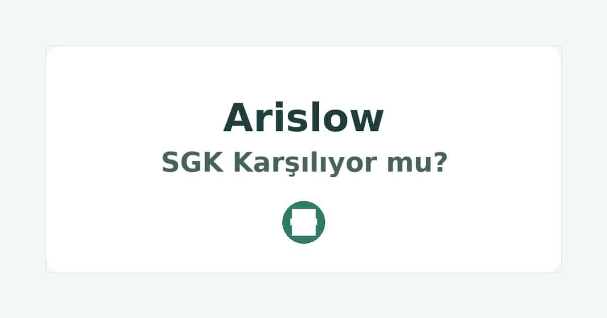 Arislow SGK Karşılıyor mu