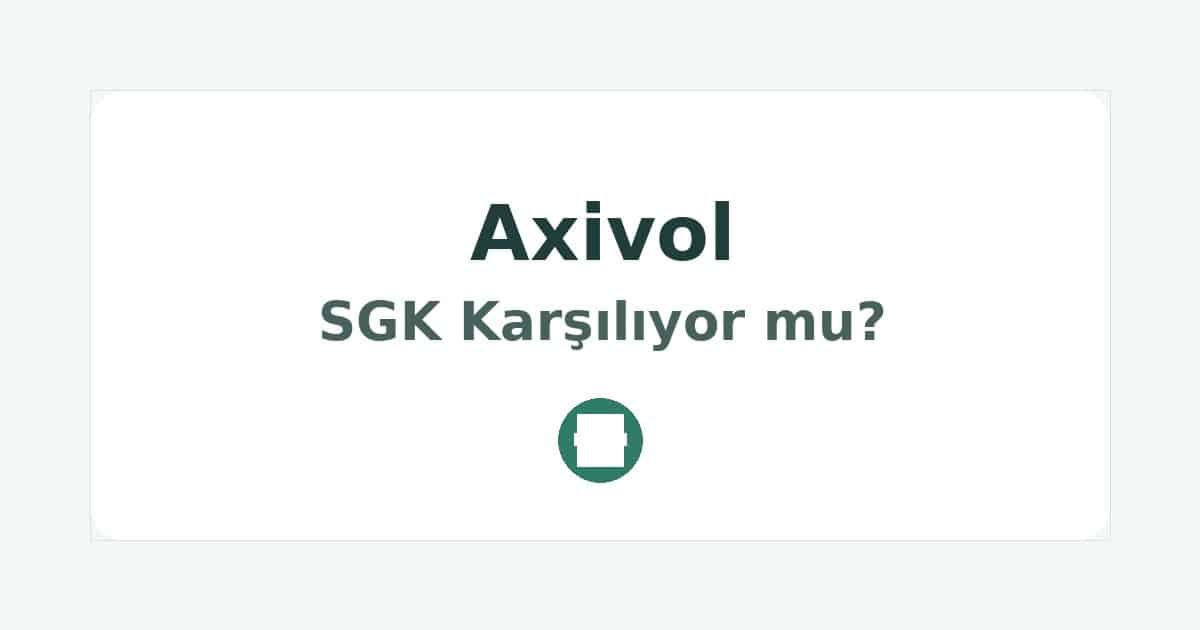 Axivol SGK Karşılıyor mu