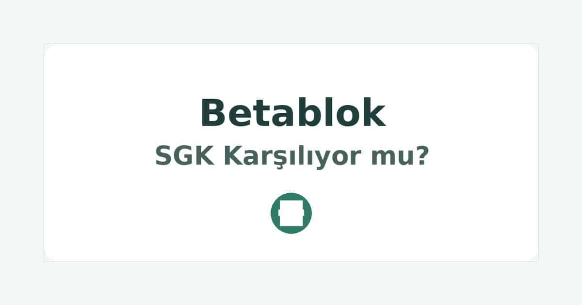 Betablok SGK Karşılıyor mu