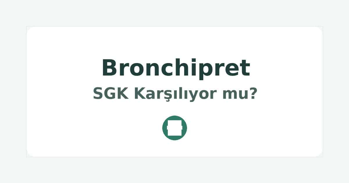 Bronchipret SGK Karşılıyor mu