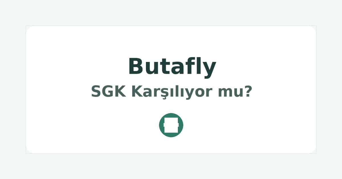 Butafly SGK Karşılıyor mu
