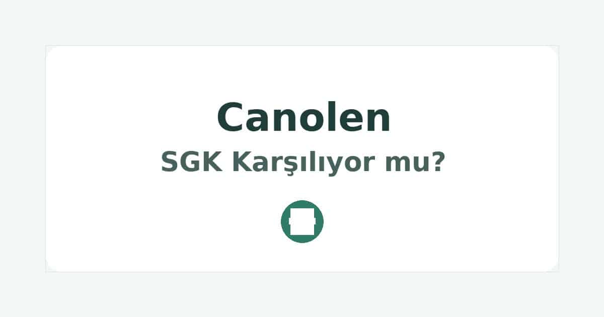 Canolen SGK Karşılıyor mu