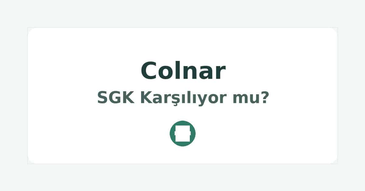 Colnar SGK Karşılıyor mu