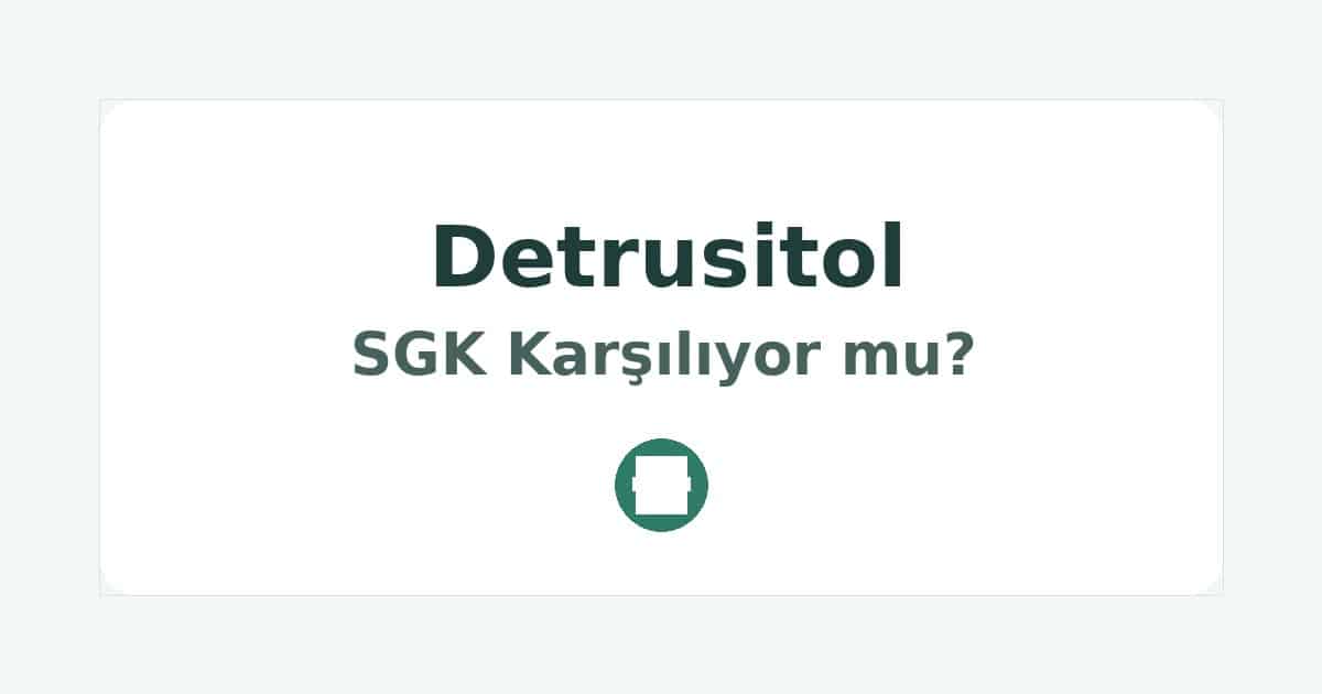 Detrusitol SGK Karşılıyor mu