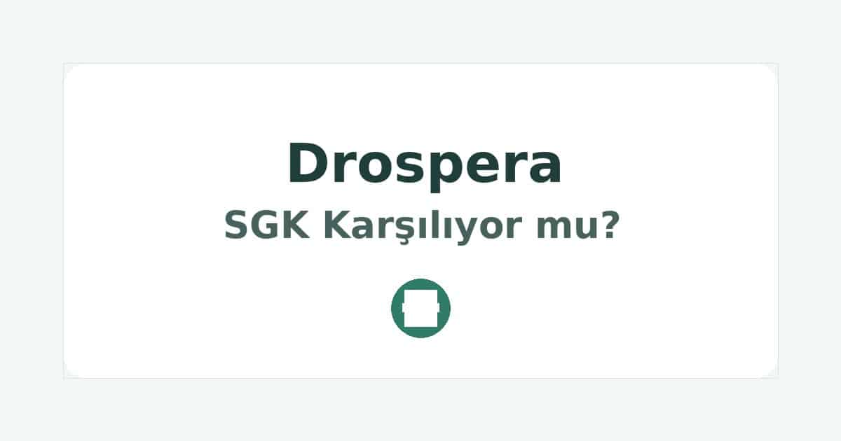Drospera SGK Karşılıyor mu