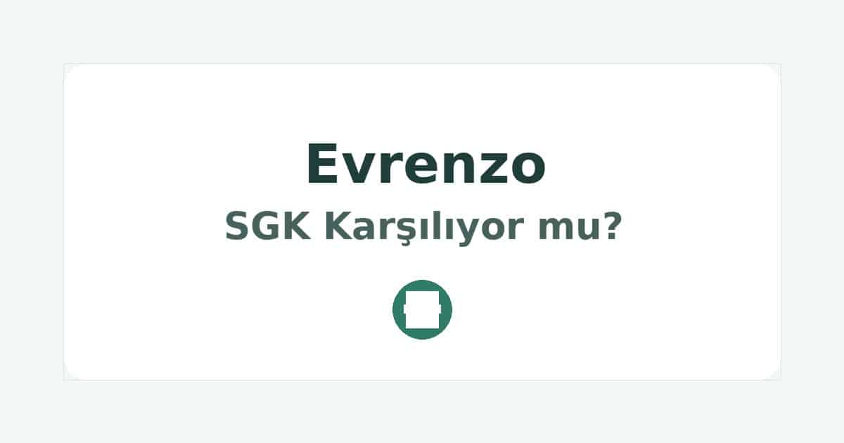 Evrenzo SGK Karşılıyor mu