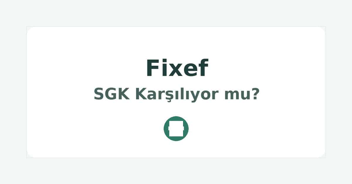 Fixef SGK Karşılıyor mu