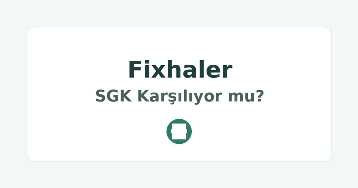 Fixhaler SGK Karşılıyor mu