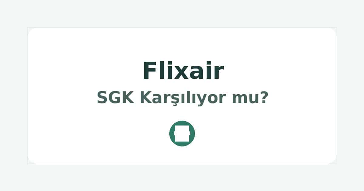 Flixair SGK Karşılıyor mu