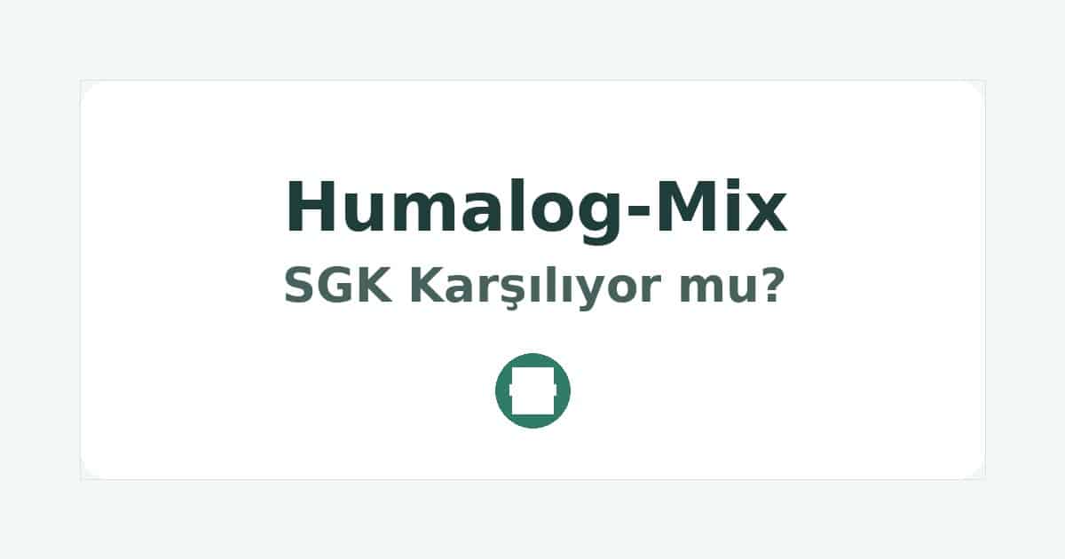 Humalog-Mix SGK Karşılıyor mu