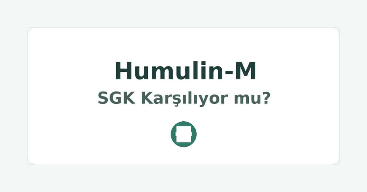 Humulin-M SGK Karşılıyor mu