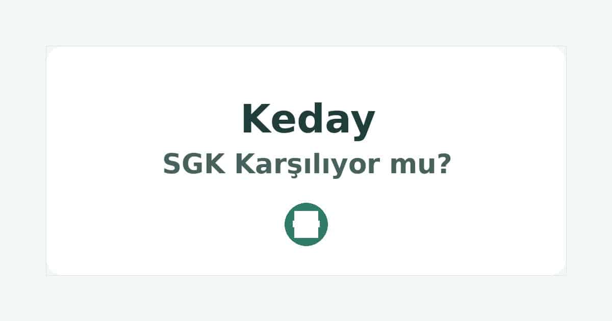 Keday SGK Karşılıyor mu