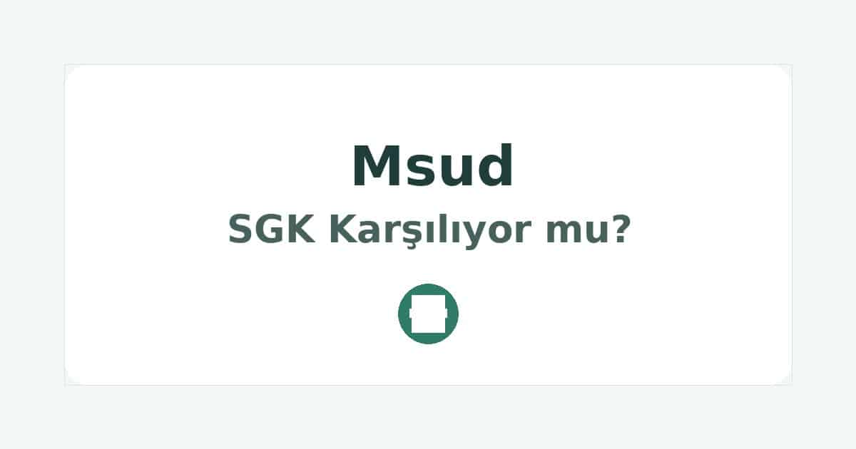 Msud SGK Karşılıyor mu