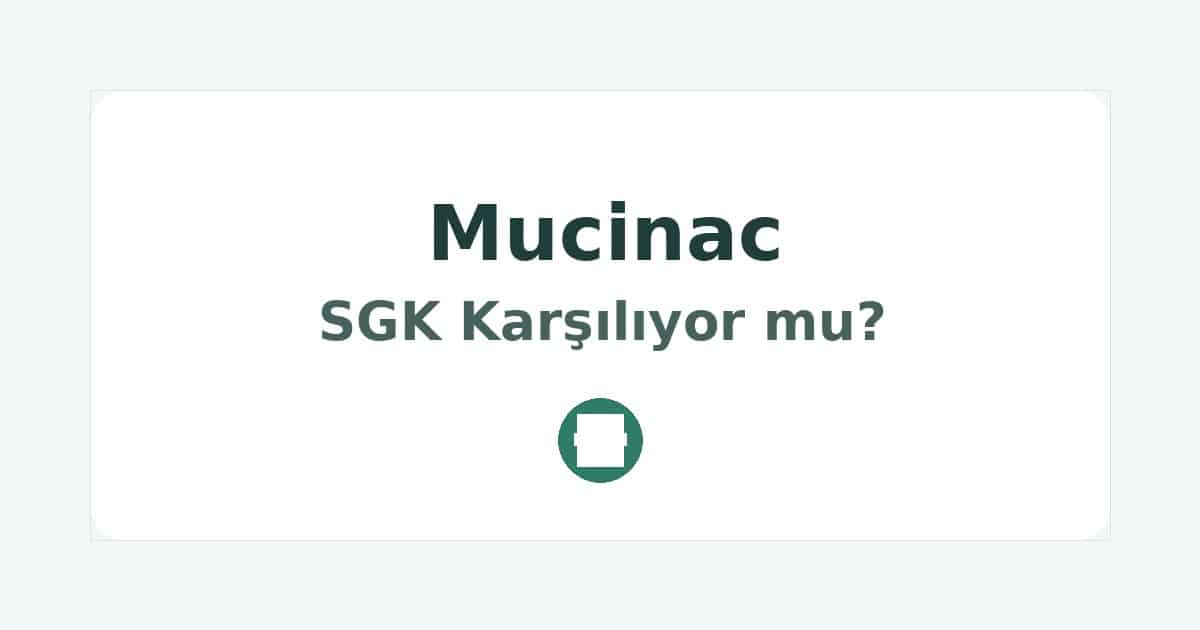 Mucinac SGK Karşılıyor mu