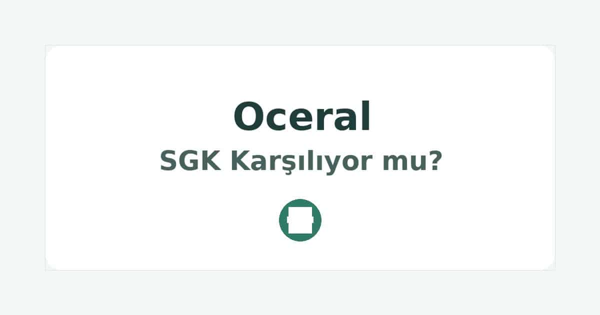 Oceral SGK Karşılıyor mu