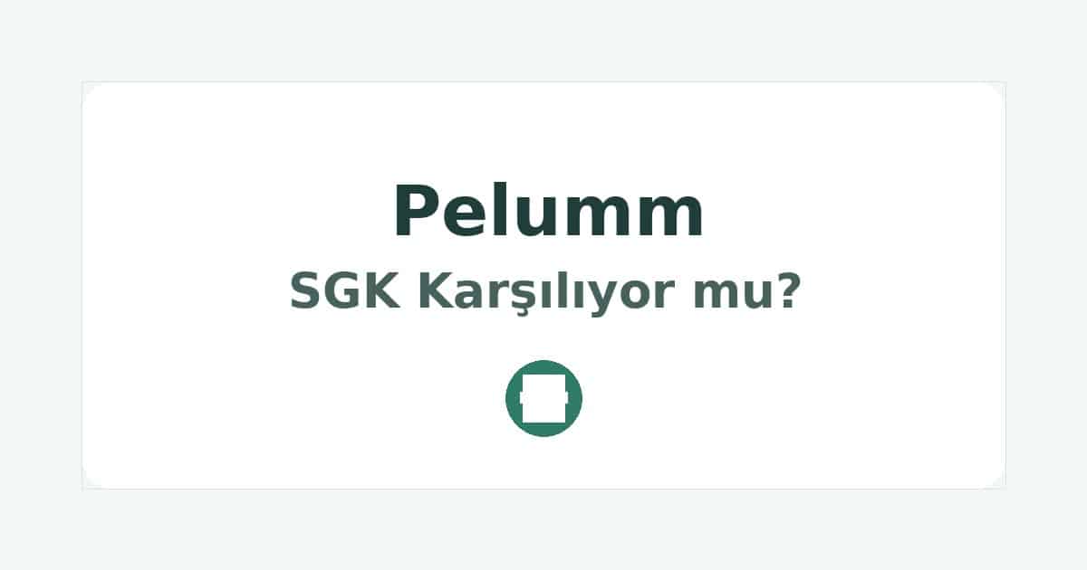 Pelumm SGK Karşılıyor mu
