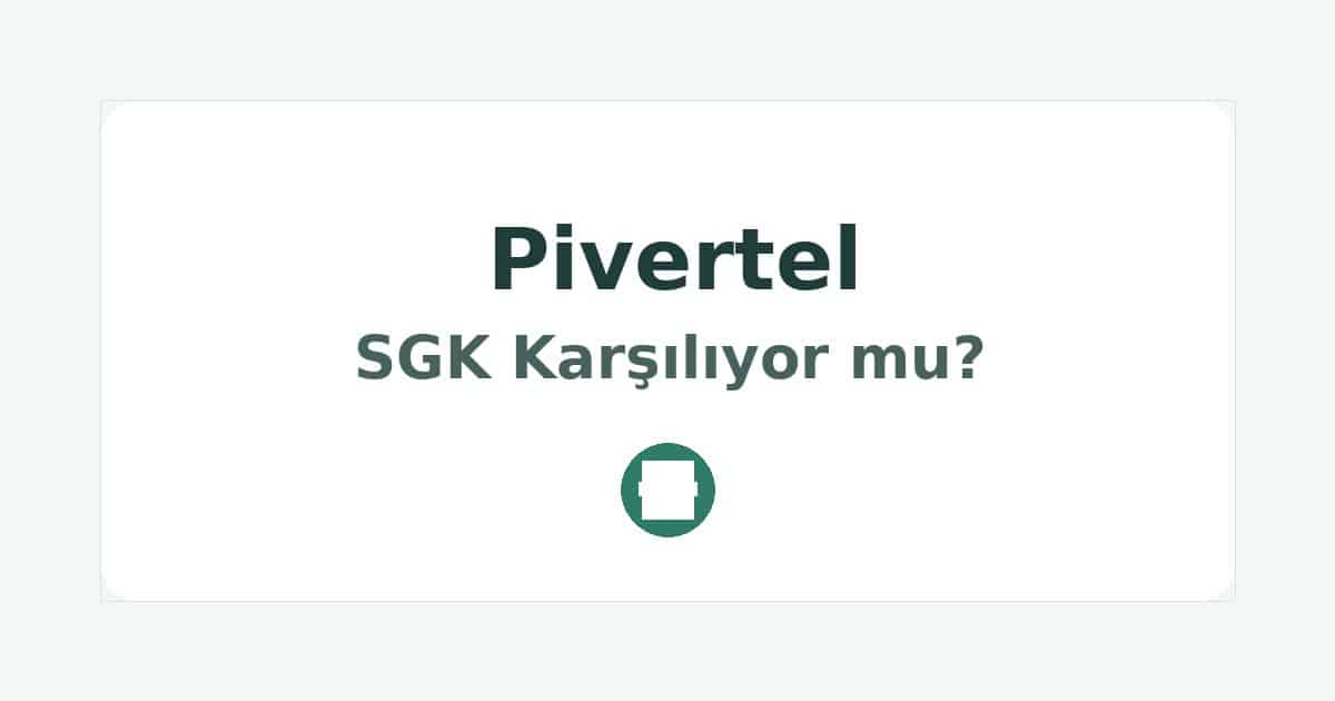 Pivertel SGK Karşılıyor mu