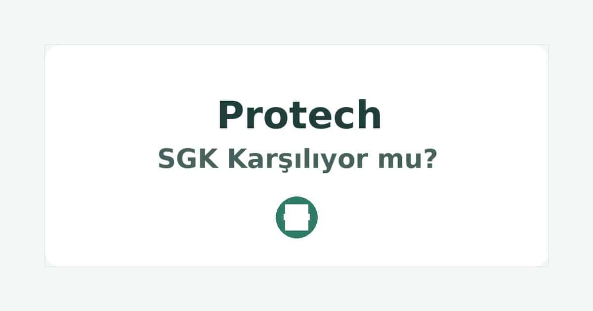 Protech SGK Karşılıyor mu