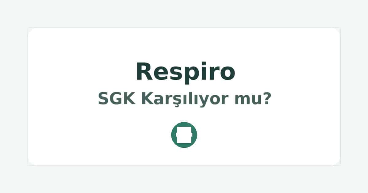 Respiro SGK Karşılıyor mu