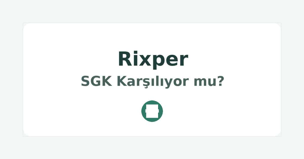 Rixper SGK Karşılıyor mu